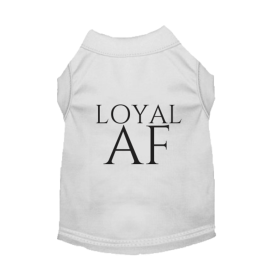 Loyal AF (Color: White, size: X Small)